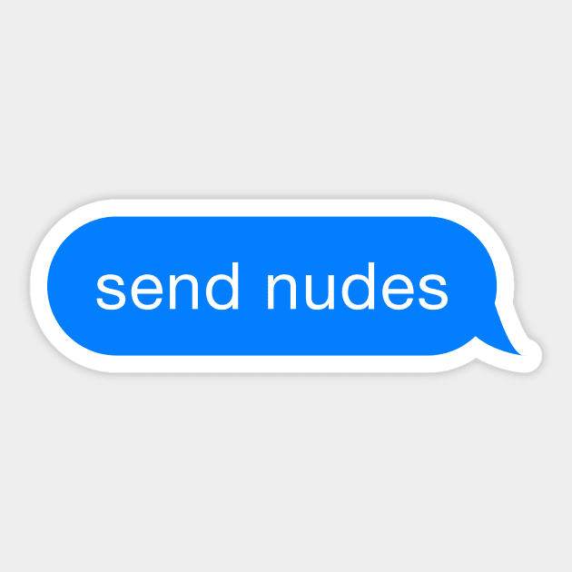 Send Nudes Text Message Sticker by lukassfr